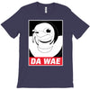 DA WAE T-Shirt