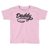 daddy 2018 Toddler T-shirt