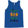 my first grade kids are smart cookies Tank Top