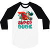 super dude 3/4 Sleeve Shirt