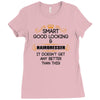 Smart Good Looking Hairdresser Doesnt Get Better Than This Ladies Fitted T-Shirt