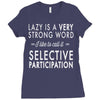 lazy is a very strong word Ladies Fitted T-Shirt