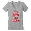 eat pussy not animals Women's V-Neck T-Shirt