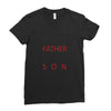 LIKE FATHER AND SON Ladies Fitted T-Shirt