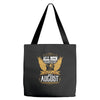 All Men Are Created Equal But Only The Best Are Born In August Tote Bags
