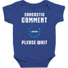 sarcastic comment loading Baby Bodysuit