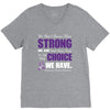 we don't know how strong we are until being strong is the only choice V-Neck Tee
