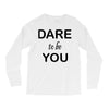 dare to be you Long Sleeve Shirts