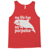 no porpoise Tank Top