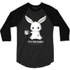 too early (black) 3/4 Sleeve Shirt