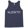 no,don't Tank Top