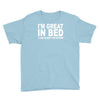 i'm great in bed i can sleep for hours funny Youth Tee