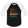 Hit Run Steal  Slide 3/4 Sleeve Shirt