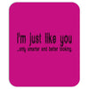 i'm just like you.. Mousepad