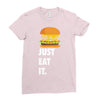just eat it burger lover Ladies Fitted T-Shirt