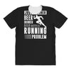 beer drinker with a running problem All Over Women's T-shirt