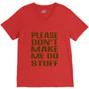 don't make me do stuff V-Neck Tee