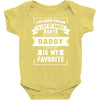 I've Been Called A Lot Of Names But Daddy Is My Favorite Baby Bodysuit