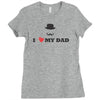 i love my dad Ladies Fitted T-Shirt