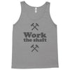 work the shaft Tank Top