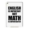 english is important but math is importanter iPad Mini 4 Case