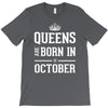 queens are born in october. T-Shirt