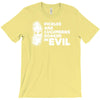 pickles are cucumbers soaked in evil T-Shirt