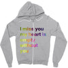 I miss you my heart is empaty wİthout you (2) Zipper Hoodie