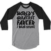 worlds greatest father i mean.. 3/4 Sleeve Shirt