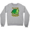 not late Crewneck Sweatshirt