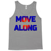 move along got nothing for you Tank Top
