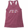 How You Doin of The Friends Parody Racerback Tank