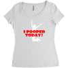i pooped today Women's Triblend Scoop T-shirt