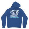 faster than the speed of something slower Unisex Hoodie