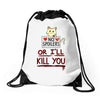 no spoilers... or i'll kill you Drawstring Bags