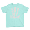 say my name Youth Tee