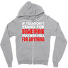 stand for something Zipper Hoodie
