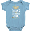 Queens Are Born In June Infant Clothing