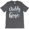 Daddy is my Hero Baby Boy T-Shirt