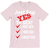 Yes To Sex! T-Shirt