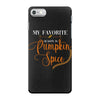 my favorite season is pumpkin spice iPhone 7 Case