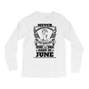 Never Underestimate Dog Rescuer Who Was Born June Long Sleeve Shirts