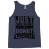 Just One More Donut I Promise Tank Top