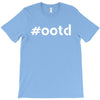 Ootd Outfit Of The Day T-Shirt