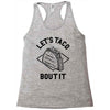 let's taco bout it Racerback Tank