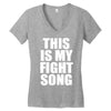 this is my fight song Women's V-Neck T-Shirt