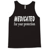 medicated for your protection (2) Tank Top