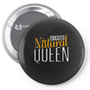 educated natural queen1 Pin-back button