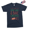 i just want to drink wine &amp; bake christmas cookies Exclusive T-shirt