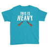 this is heavy Youth Tee